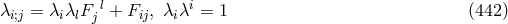 λ = λ λ F l+ F , λ λi = 1 (442 ) i;j i l j ij i