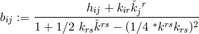 ---------hij +-kirˇkjr---------- bij := ˇrs ∗ rs 2 1 + 1∕2 krsk − (1∕4 k krs)