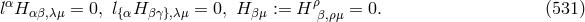 α ρ l H αβ,λμ = 0, l{αH βγ},λμ = 0, H βμ := H β,ρμ = 0. (531 )