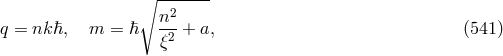 β ------- n2- q = nk β, m = β ξ2 + a, (541 )