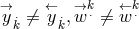 → . ← .→ k. ← k. y k ⁄= yk,w ⁄= w