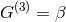 G (3) = β