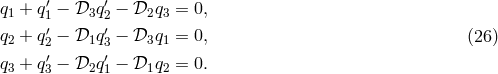 q + q′− 𝒟 q′− 𝒟 q = 0, 1 1 3 2 2 3 q2 + q′2 − 𝒟1q ′3 − 𝒟3q1 = 0, (26 ) q + q′− 𝒟 q′− 𝒟 q = 0. 3 3 2 1 1 2
