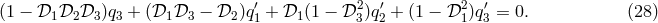 (1 − 𝒟1𝒟2 𝒟3 )q3 + (𝒟1 𝒟3 − 𝒟2 )q′1 + 𝒟1 (1 − 𝒟23)q2′+ (1 − 𝒟21)q3′= 0. (28 )