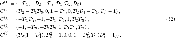 (1) G = (− 𝒟1, − 𝒟2, − 𝒟3, 𝒟1, 𝒟2,𝒟3 ), G (2) = (𝒟2 − 𝒟1 𝒟3,0, 1 − 𝒟23,0,𝒟2 𝒟3 − 𝒟1, 𝒟23 − 1), (3) G = (− 𝒟1 𝒟2, − 1,− 𝒟1, 𝒟3, 1,𝒟2 𝒟3) , (32 ) G (4) = (− 1, − 𝒟3, − 𝒟1𝒟3, 1,𝒟1 𝒟2, 𝒟2) , (5) 2 2 2 2 G = (𝒟3(1 − 𝒟 1),𝒟3 − 1,0,0, 1 − 𝒟1,𝒟1 (𝒟 3 − 1)) .