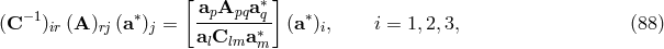 [ ∗ ] (C − 1)ir (A )rj (a∗)j = apApqa-q (a∗)i, i = 1,2,3, (88 ) alClma ∗m
