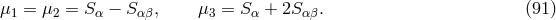 μ = μ = S − S , μ = S + 2S . (91 ) 1 2 α αβ 3 α αβ