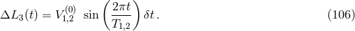 ( ) ΔL (t) = V(0) sin 2πt- δt . (106 ) 3 1,2 T1,2