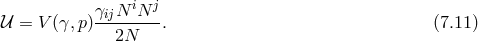 i j 𝒰 = V (γ,p)γijN--N--. (7.11 ) 2N