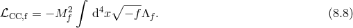 ∫ 2 4 ∘ ---- ℒCC,f = − M f d x − fΛf . (8.8 )