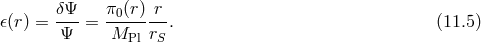 π(r) = δΨ- = π0-(r-)r-. (11.5 ) Ψ MPl rS