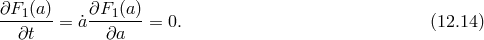 ∂F1(a) ∂F1 (a ) --∂t---= ˙a--∂a---= 0. (12.14 )