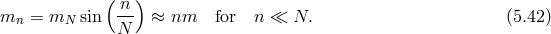 ( n ) mn = mN sin --- ≈ nm for n βͺ N. (5.42 ) N