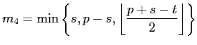 $ \displaystyle m_4=\min\left\{ s,p-s,
\left\lfloor\frac{p+s-t}{2}\right\rfloor\right\}$
