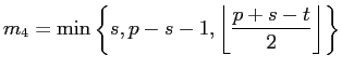 $ \displaystyle m_4=\min\left\{ s,p-s-1,
\left\lfloor\frac{p+s-t}{2}\right\rfloor\right\}$