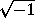 sqrt(-1)