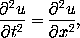 partial^2 u / partial t^2 =  partial^2 u / partial x^2,