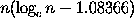n(\log_e n - 1.08366)