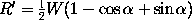 R' = (1/2) W (1 - cos \alpha + sin \alpha)