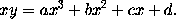 xy = ax^3 + bx^2 + cx + d.