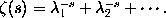\zeta(s) = \lambda_1^{-s} + \lambda_2^{-s} + \cdots
