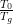 T0
Tg