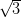 √ --
  3