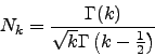 \begin{displaymath}
N_k=\frac{\Gamma(k)}{\sqrt{k}\Gamma \left( k-\frac{1}{2}\right)}
\end{displaymath}