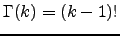 $\Gamma(k)=(k-1)!$
