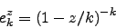 \begin{displaymath}
e_k^z=(1-z/k)^{-k}
\end{displaymath}
