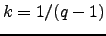 $k=1/(q-1)$