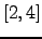 $[2, 4]$
