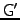 ${\sf G}'$