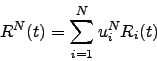 \begin{displaymath}
R^N(t)=\sum_{i=1}^{N}u_i^{N}R_i(t)
\end{displaymath}