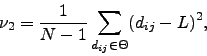 \begin{displaymath}
\nu_{2}=\frac{1}{N-1}\sum_{d_{ij}\in\mathrm{\Theta}}(d_{ij}-L)^{2},
\end{displaymath}