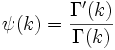 \psi(k)=\frac{\Gamma'(k)}{\Gamma(k)}