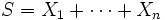 S=X_1+\cdots+X_n