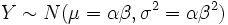 Y \sim N(\mu = \alpha \beta, \sigma^2 = \alpha \beta^2)