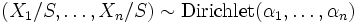 (X_1/S,\ldots,X_n/S)\sim \operatorname{Dirichlet}(\alpha_1,\ldots,\alpha_n)