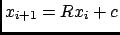 $x_{i+1}=Rx_i+c$